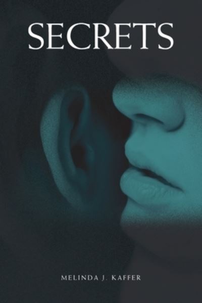 Cover for Melinda J. Kaffer · Secrets (Book) (2022)