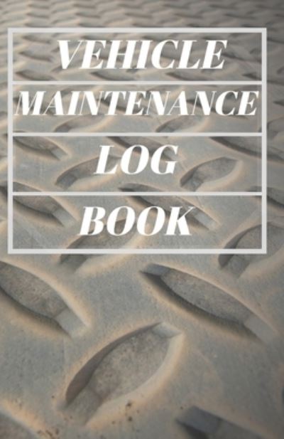 Cover for Note Bean · Vehicle Maintenance Log Book (Paperback Book) (2019)