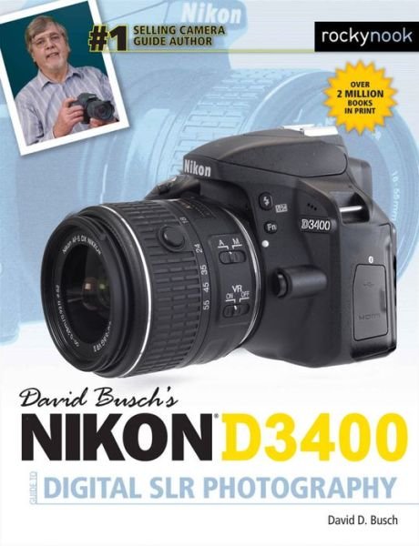 Cover for David D. Busch · David Busch's Nikon D3400 Guide to Digital SLR Photography (Paperback Book) (2017)