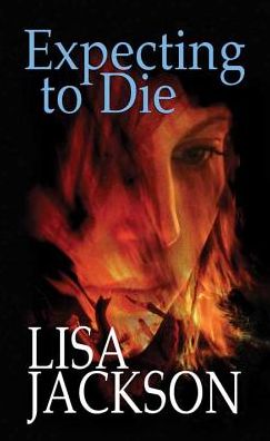 Cover for Lisa Jackson · Expecting to Die (Hardcover Book) (2017)