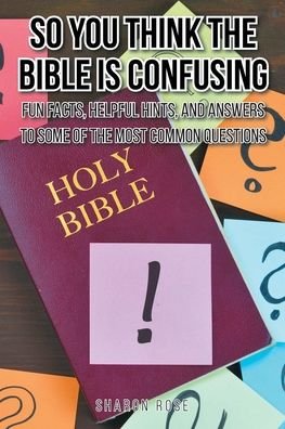 Cover for Sharon Rose · So You Think the Bible Is Confusing (Taschenbuch) (2023)