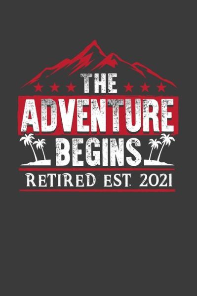 Cover for Kaihko Press · The Adventure Begins Retired Est. 2021 (Paperback Book) (2019)