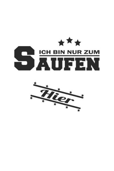 Cover for Dm4design Publishing · Ich bin nur zum Saufen hier (Paperback Bog) (2019)