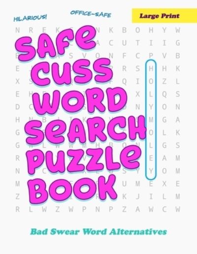 Cover for Magic Minds Puzzles · Safe Cuss Word Search Puzzle Book - Large Print - Bad Swear Word Alternatives (Paperback Book) (2019)