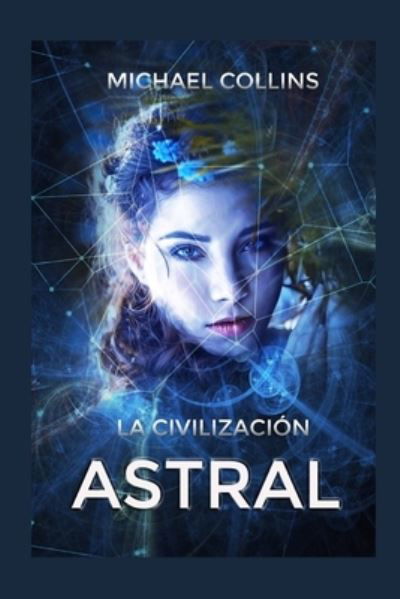Cover for Michael Collins · La Civilizacion Astral (Paperback Bog) (2019)