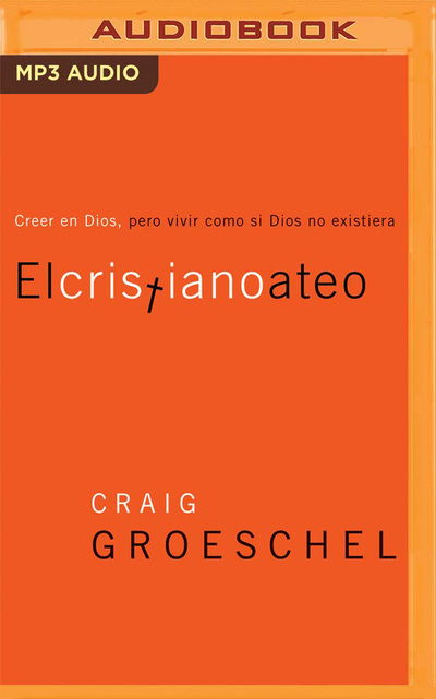 Cover for Craig Groeschel · El Cristiano Ateo (Narracion en Castellano) (CD) (2020)