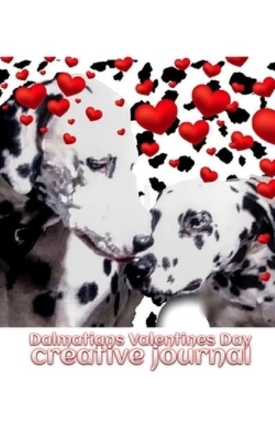 Cover for Sir Michael Huhn · Dalmatians Valentine's Day Creative Blank Journal (Paperback Book) (2020)