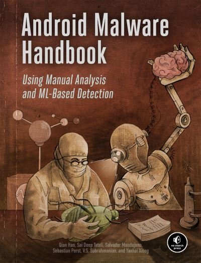 Cover for Qian Han · The Android Malware Handbook: Using Manual Analysis and ML-Based Detection (Paperback Book) (2023)