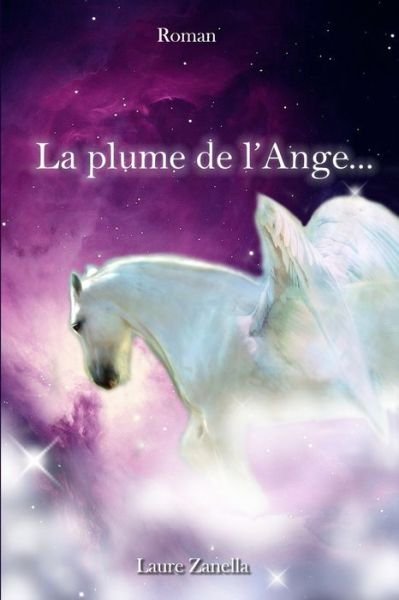 Cover for Laure Zanella · La plume de l'Ange... (Pocketbok) (2018)