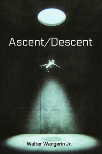 Walter Wangerin · Ascent / Descent (Paperback Bog) (2020)