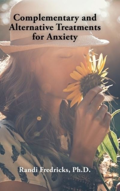 Cover for Randi Fredricks · Complementary and Alternative Treatments for Anxiety (Hardcover Book) (2020)