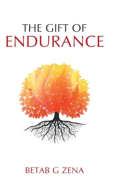 Cover for Betab G Zena · The Gift of Endurance (Hardcover Book) (2019)