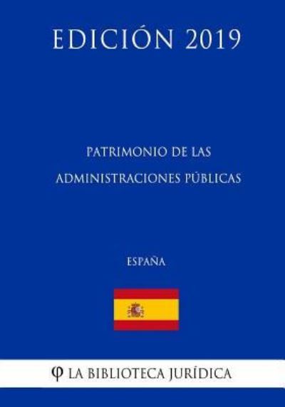 Cover for La Biblioteca Juridica · Patrimonio de las Administraciones Publicas (1/3) (Espana) (Edicion 2019) (Pocketbok) (2018)