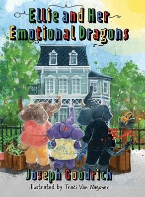 Cover for Joseph Goodrich · Ellie and Her Emotional Dragons (Hardcover Book) (2018)