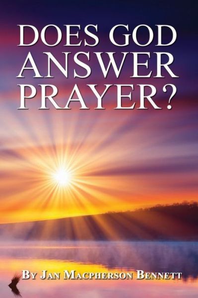 Cover for Jan Macpherson Bennett · Does God Answer Prayer? (Book) (2020)