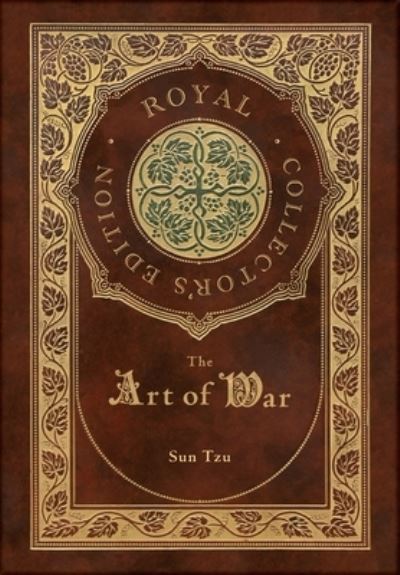 Cover for Sun Tzu · The Art of War (Royal Collector's Edition) (Annotated) (Case Laminate Hardcover with Jacket) (Inbunden Bok) [Royal Collector's edition] (2020)