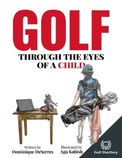 Cover for Dominique DeSerres · Golf Through the Eyes of a Child (Paperback Book) (2020)