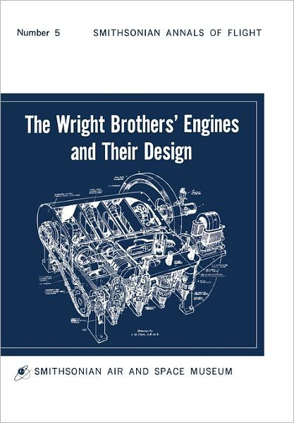 Cover for Smithsonian Institution · The Wright Brothers' Engines and Their Design (Smithsonian Institution Annals of Flight Series) (Paperback Book) (2011)