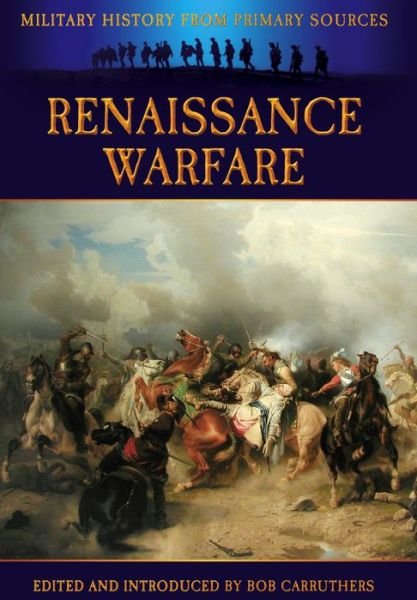 Cover for Bob Carruthers · Renaissance Warfare (Paperback Bog) (2013)