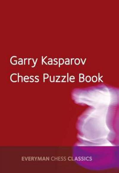 Cover for Garry Kasparov · Garry Kasparov's Chess Puzzle Book (Paperback Book) (2016)