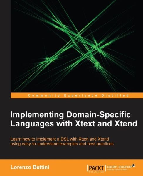 Cover for Lorenzo Bettini · Implementing Domain-Specific Languages with Xtext and Xtend (Bog) (2023)