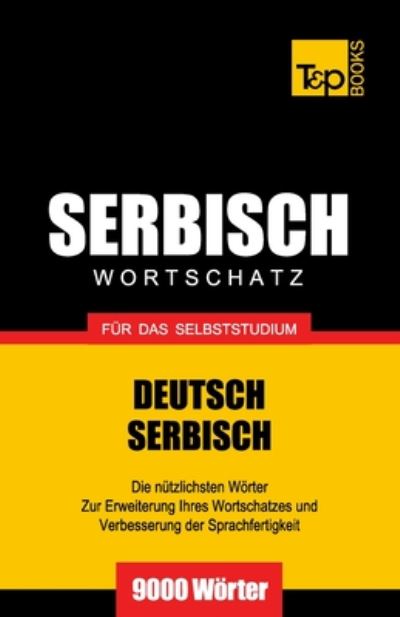 Cover for Andrey Taranov · Serbischer Wortschatz Für Das Selbststudium - 9000 Wörter (Taschenbuch) [German edition] (2013)