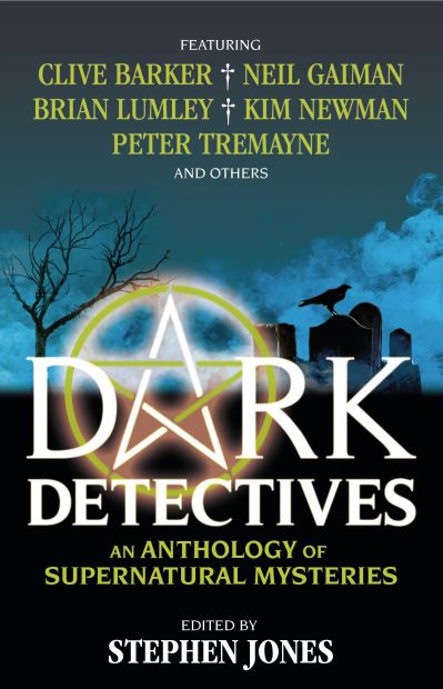 Dark Detectives: An Anthology of Supernatural Mysteries - Stephen Jones - Books - Titan Books Ltd - 9781783291304 - October 25, 2016