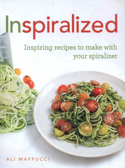 Cover for Ali Maffucci · Inspiralized: Inspiring recipes to make with your spiralizer (Paperback Bog) (2015)