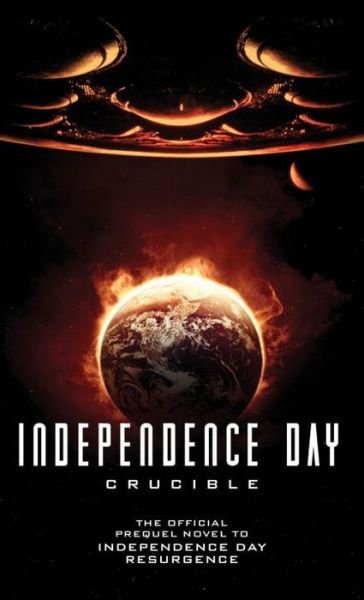 Independence Day: Crucible (The Official Prequel) - Independence Day - Greg Keyes - Livros - Titan Books Ltd - 9781785651304 - 27 de maio de 2016