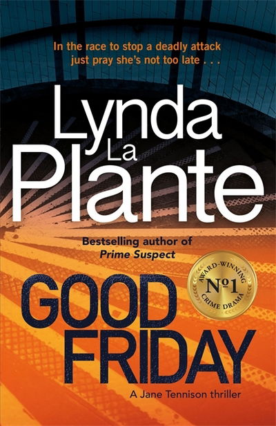 Cover for Lynda La Plante · Good Friday: Before Prime Suspect there was Tennison – this is her story (Paperback Book) (2018)