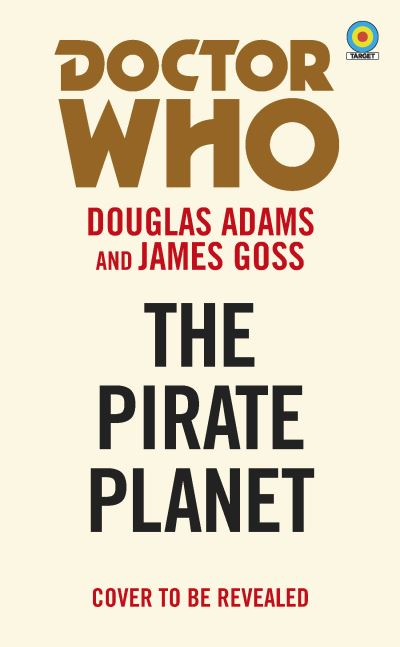 Cover for Douglas Adams · Doctor Who and The Pirate Planet (target collection) - Doctor Who Target Novels – Classic Era (Pocketbok) (2021)