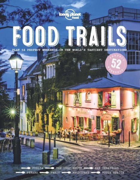 Lonely Planet: Food Trails - Lonely Planet - Livros - Lonely Planet - 9781786571304 - 14 de outubro de 2016