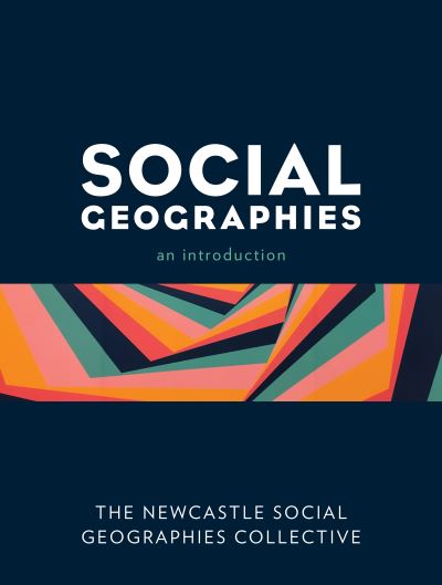 Cover for The Newcastle Social Geographies Collective · Social Geographies: An Introduction (Paperback Book) (2020)