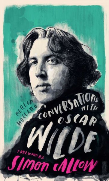 Cover for Merlin Holland · Conversations with Wilde: A Fictional Dialogue Based on Biographical Facts (Hardcover Book) [New edition] (2019)