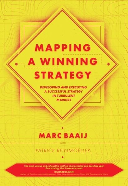 Cover for Baaij, Marc (Erasmus University, The Netherlands) · Mapping a Winning Strategy: Developing and Executing a Successful Strategy in Turbulent Markets (Hardcover Book) (2018)