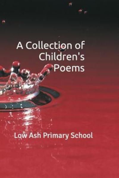 Cover for Low Ash Primary School · A Collection of Children's Poems (Paperback Book) (2018)