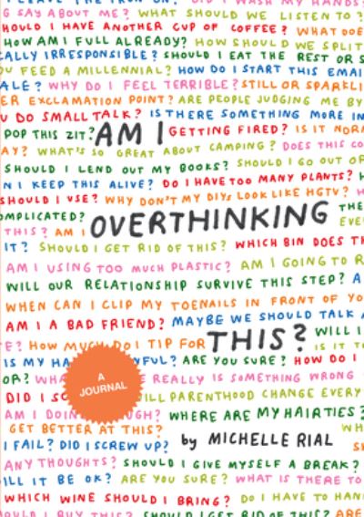 Am I Overthinking This? - Michelle Rial - Other - Chronicle Books - 9781797205304 - March 31, 2022