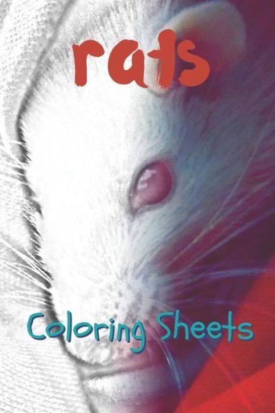 Rat Coloring Sheets - Julian Smith - Books - Independently Published - 9781797739304 - February 21, 2019