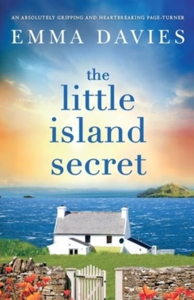 The Little Island Secret: An absolutely gripping and heartbreaking page-turner - Emma Davies - Livros - Bookouture - 9781800194304 - 21 de julho de 2021