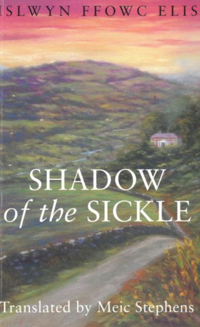 Shadow of the Sickle - Islwyn Ffowc Elis - Libros - Y Lolfa - 9781800996304 - 15 de noviembre de 2024