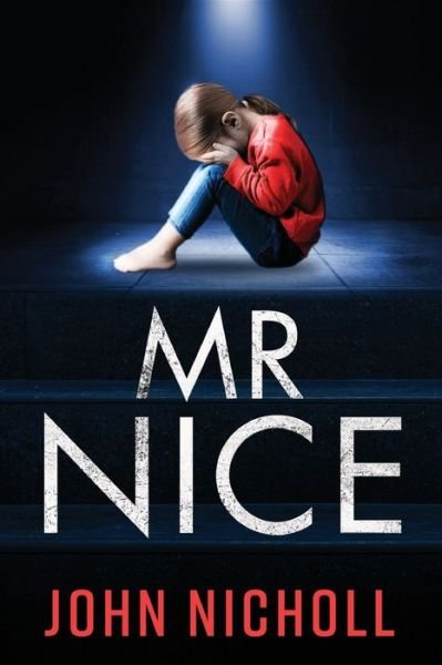 Cover for John Nicholl · Mr Nice: A gripping, shocking psychological thriller (Paperback Book) [Large type / large print edition] (2022)