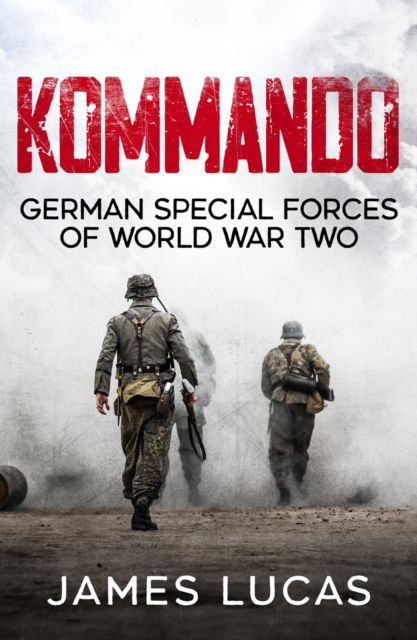 Cover for James Lucas · Kommando: German Special Forces of World War Two (Paperback Book) (2024)