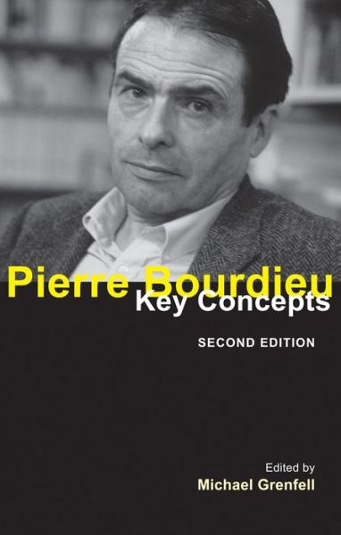 Pierre Bourdieu: Key Concepts - Key Concepts - Michael Grenfell - Books - Taylor & Francis Ltd - 9781844655304 - September 1, 2012