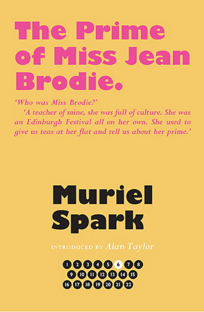 Cover for Muriel Spark · The Prime of Miss Jean Brodie - The Collected Muriel Spark Novels (Gebundenes Buch) [Centenary edition] (2018)