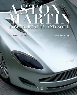 Cover for David Dowsey · Aston Martin: Power, Beauty and Soul (Hardcover Book) (2017)