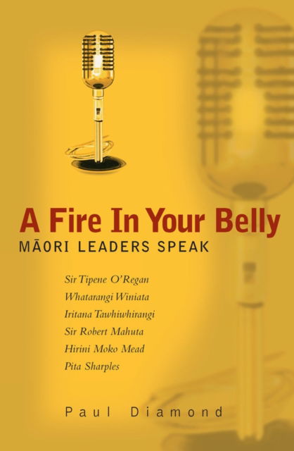 Cover for Paul Diamond · A Fire in Your Belly: Maori Leaders Speak (Paperback Book) (2007)