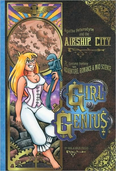 Cover for Kaja Foglio · Girl Genius: A Gaslamp Fantasy with Adventure, Romance &amp; Mad Science (Agatha Heterodyne and the Airship City) (Pocketbok) (2004)
