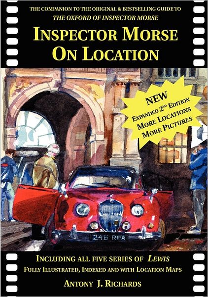 Cover for Antony Richards · Inspector Morse on Location: The Companion to the Original and Bestselling Guide to the Oxford of Inspector Morse Including Lewis Fully Illustrated with Location Maps - On Location Guides (Paperback Book) [2 Revised edition] (2008)