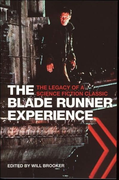 Cover for Will Brooker · The Blade Runner Experience - The Legacy of a Science Fiction Classic (Paperback Book) (2006)
