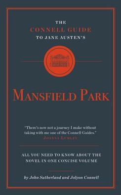 Jane Austen's Mansfield Park - The Connell Guide To ... - John Sutherland - Books - CONNELL PUBLISHING LTD - 9781907776304 - October 13, 2020